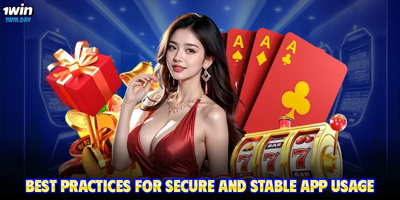 Best practices for secure and stable app usage