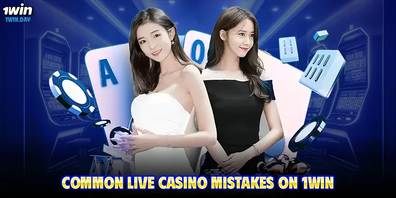 Common live casino mistakes on 1WIN