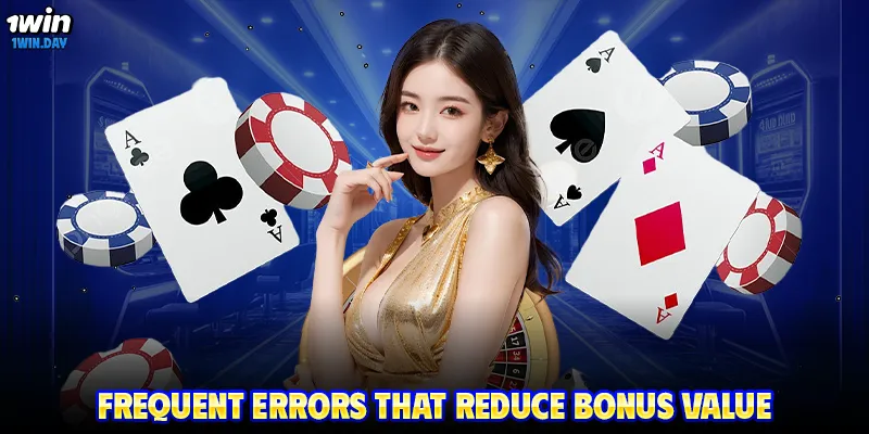 Frequent errors that reduce bonus value