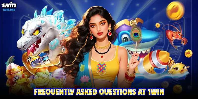 Frequently Asked Questions at 1WIN
