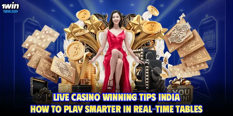 Live Casino Winning Tips India – How to Play Smarter in Real-Time Tables