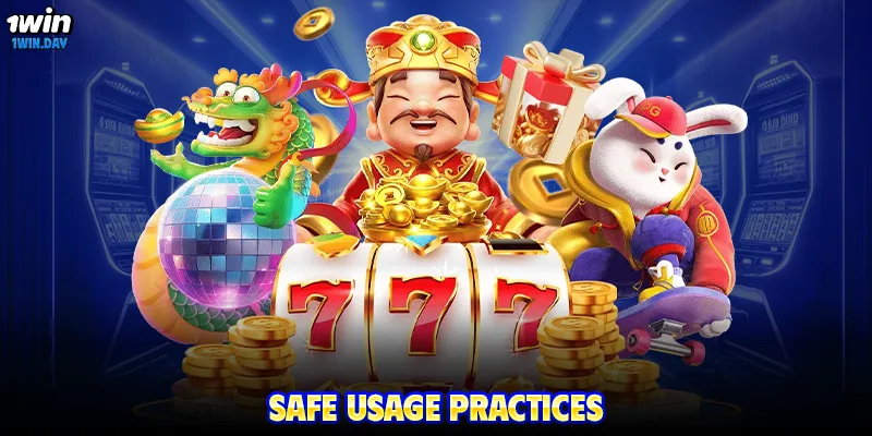Safe usage practices
