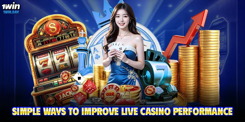 Simple ways to improve live casino performance