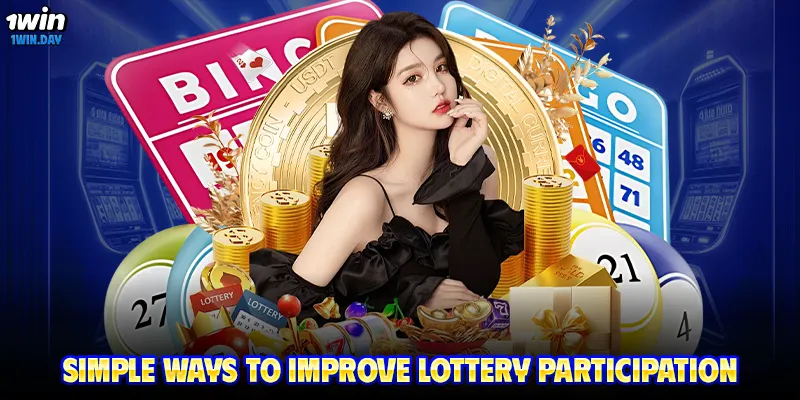 Simple ways to improve lottery participation