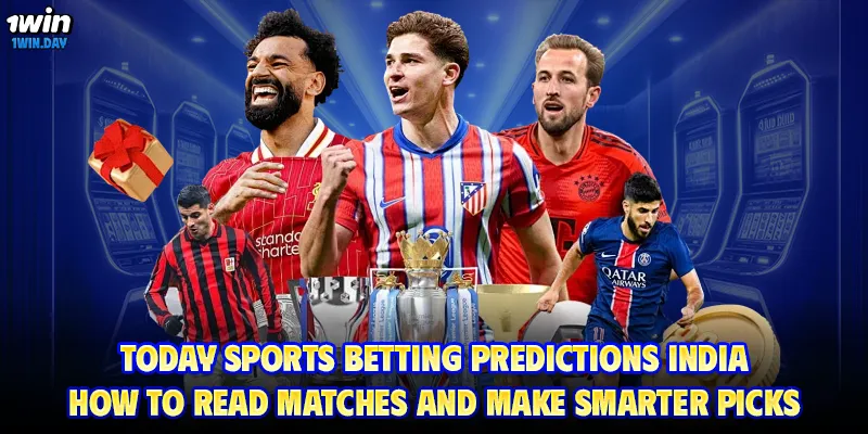 Today Sports Betting Predictions India – How to Read Matches and Make Smarter Picks